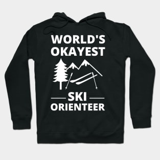 Ski Orienteering - World's Okayest Ski Orienteer Skiing Hoodie